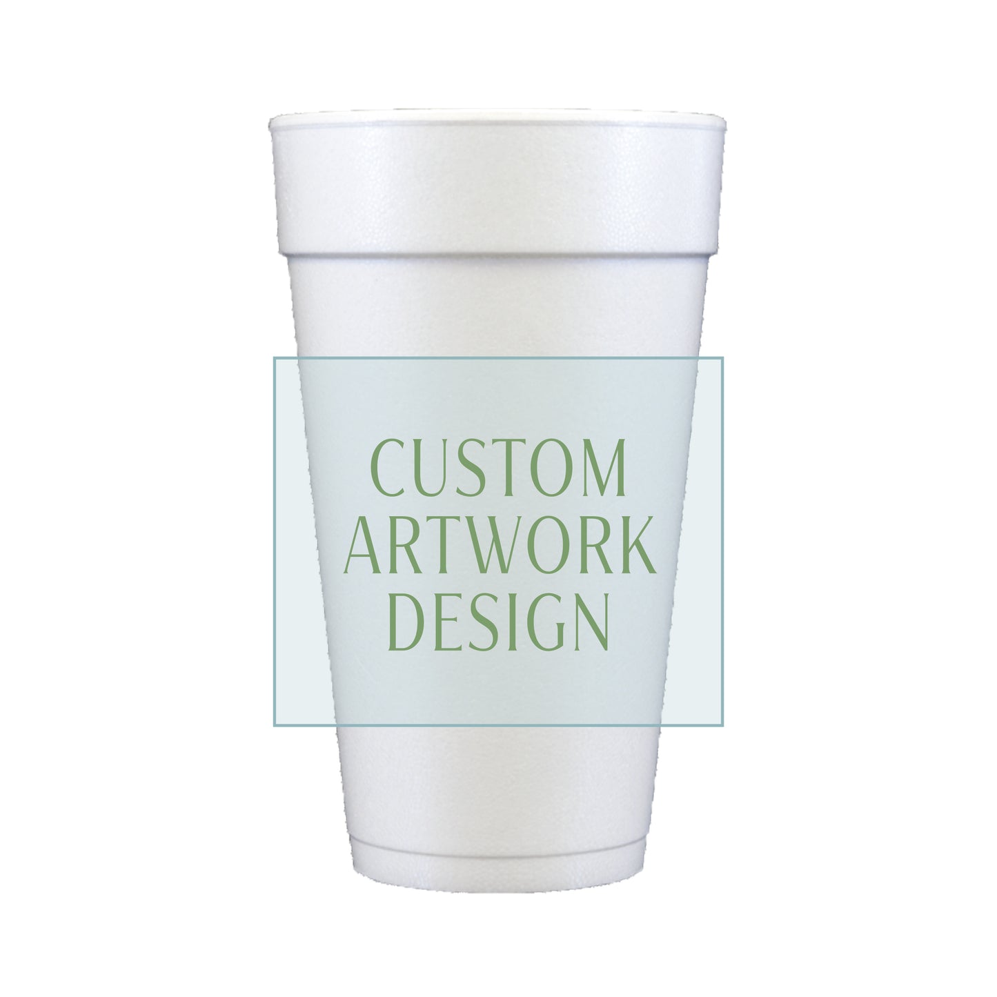 Foam Cup | Custom Design
